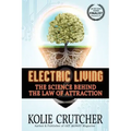 Electric Living: The Science Behind the Law of Attraction - Paperback | Books | Wiccan Center