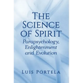 The Science of Spirit: Parapsychology, Enlightenment and Evolution - Paperback | Books | Wiccan Center