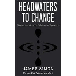 Headwaters to Change: Navigating Growth, Cultivating Presence - Hardcover | Books | Wiccan Center