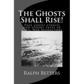 The Ghosts Shall Rise!: True ghost stories and spooky tales of Civil War reenactors - Paperback | Books | Wiccan Center