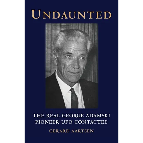 Undaunted: The Real George Adamski - Pioneer UFO Contactee - Paperback | Books | Wiccan Center