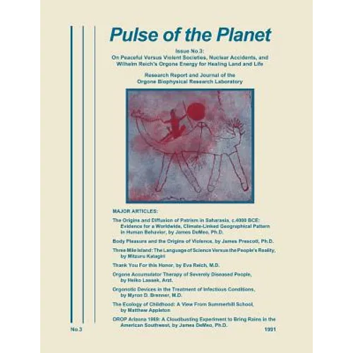 Pulse of the Planet No.3: On Peaceful Versus Violent Societies, Nuclear Accidents, and Wilhelm Reich's Orgone Energy for Healing Land and Life - Paperback | Books | Wiccan Center