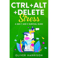 Ctrl+Alt+Delete Stress: A Gen Y and Z Survival Guide - Paperback | Books | Wiccan Center