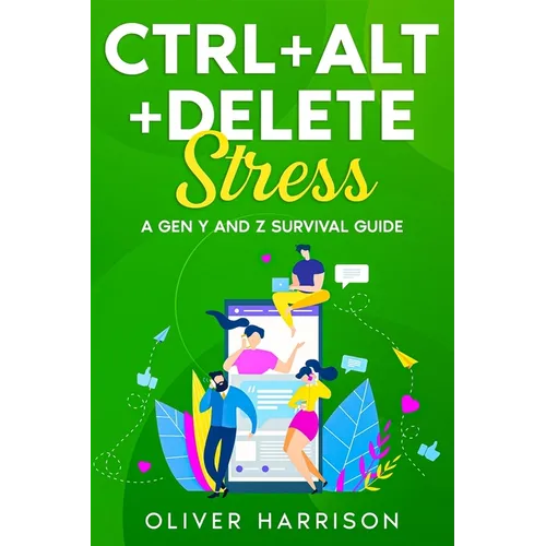 Ctrl+Alt+Delete Stress: A Gen Y and Z Survival Guide - Paperback | Books | Wiccan Center