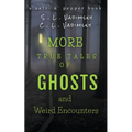 More True Tales of Ghosts and Weird Encounters - Paperback | Books | Wiccan Center