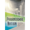 Paranormal Nation: Why America Needs Ghosts, Ufos, and Bigfoot - Hardcover | Books | Wiccan Center