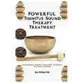 POWERFUL Tinnitus Sound Therapy Treatment: Sound Healing for Relaxation & Stress Relief, and Eliminate Your Tinnitus Completely - Paperback | Books | Wiccan Center