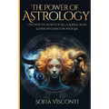 The Power Of Astrology: Uncover The Secrets Of All 12 Zodiac Signs & Their Influence On Your Life: 12 In 1 Bundle (A Complete Guide To Astrology Book - Paperback | Books | Wiccan Center