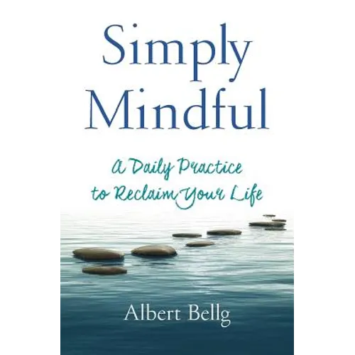 Simply Mindful: A Daily Practice to Reclaim Your Life - Paperback | Books | Wiccan Center