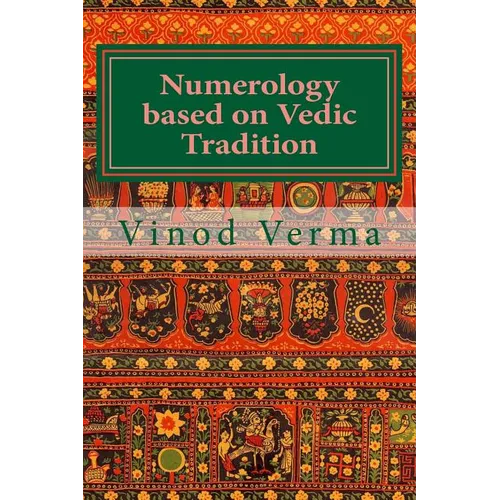 Numerology based on Vedic Tradition: Learning to make a Karmic Horoscope and benefit from it to do the appropriate Present Karma for inner Peace and H - Paperback | Books | Wiccan Center