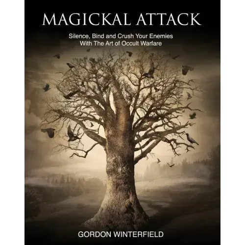 Magickal Attack: Silence, Bind and Crush Your Enemies With The Art of Occult Warfare - Paperback | Books | Wiccan Center
