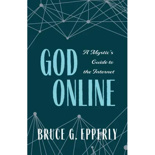 God Online: A Mystic's Guide to the Internet