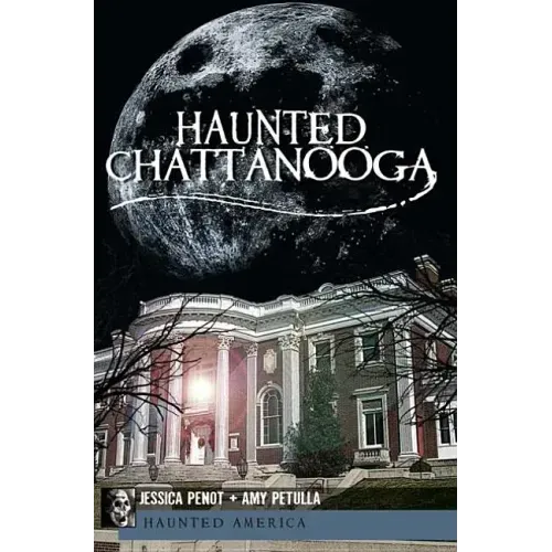 Haunted Chattanooga - Paperback | Books | Wiccan Center