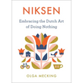 Niksen: Embracing the Dutch Art of Doing Nothing - Hardcover | Books | Wiccan Center