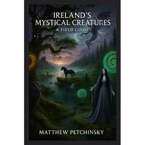 Ireland's Mystical Creatures: A Field Guide - Paperback | Books | Wiccan Center