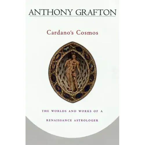 Cardano's Cosmos: The Worlds and Works of a Renaissance Astrologer - Paperback | Books | Wiccan Center