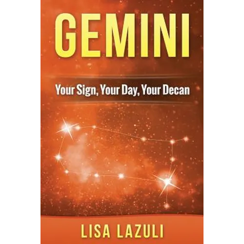 Gemini: Your Sign, Your Day, Your Decan: Astrology and Numerology Insights into Gemini The Twins - Paperback | Books | Wiccan Center