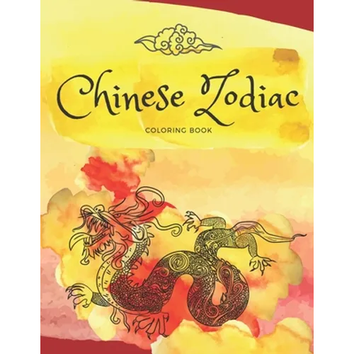 Chinese Zodiac Coloring Book: Discover the beauty of astrology with 12 magic animals - Paperback | Books | Wiccan Center