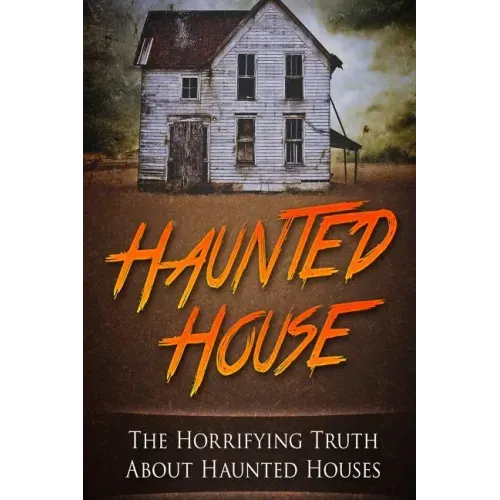 Haunted House: The Horrifying Truth About Haunted Houses - Paperback | Books | Wiccan Center