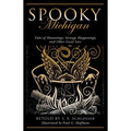 Spooky Michigan: Tales of Hauntings, Strange Happenings, and Other Local Lore - Paperback | Books | Wiccan Center
