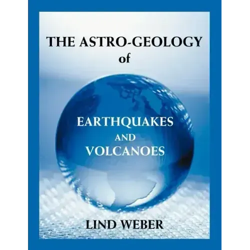 The Astro-Geology of Earthquakes and Volcanoes - Paperback | Books | Wiccan Center