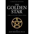 The Golden Star: A Mystic Crescendo in Twelve Visions - Paperback | Books | Wiccan Center