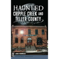 Haunted Cripple Creek and Teller County - Hardcover | Books | Wiccan Center