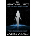The Vibrational State: Three Years of Out of Body Experiences - Paperback | Books | Wiccan Center
