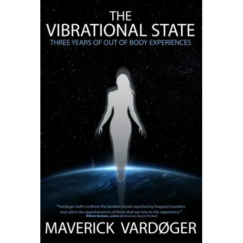 The Vibrational State: Three Years of Out of Body Experiences - Paperback | Books | Wiccan Center