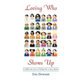 Loving Who Shows Up - Paperback | Books | Wiccan Center
