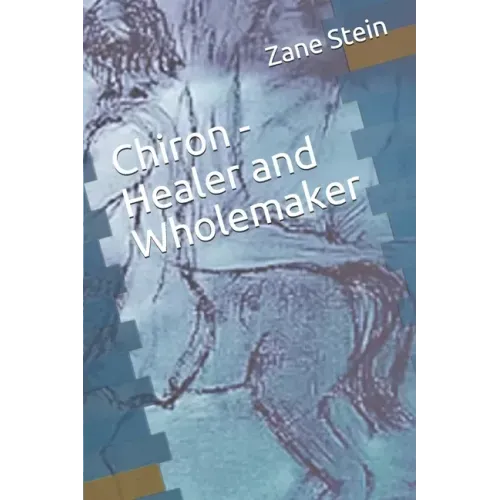 Chiron - Healer and Wholemaker - Paperback | Books | Wiccan Center