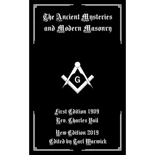The Ancient Mysteries And Modern Masonry - Paperback