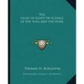 The Light of Egypt Or Science of the Soul and the Stars