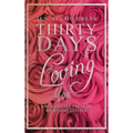 Thirty Days of Loving You: When Life Isn't Full of Roses and Glitter - Hardcover