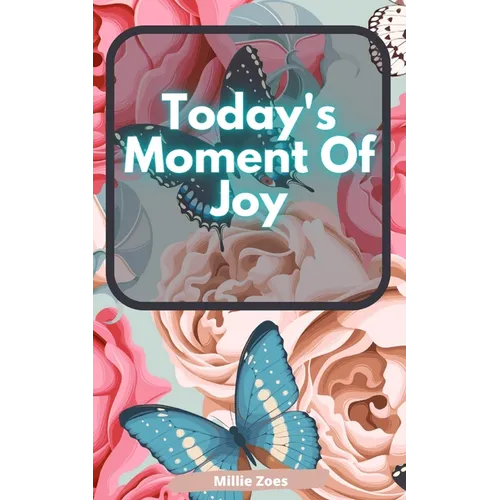 Today's Moment Of Joy: Lined Journal Notebook - Create and Remember Every Happy Moments, Journal With 120 Pages of Joy - Mindfulness and Happiness Wor - Paperback | Books | Wiccan Center