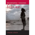 Prophetic Visions of the Future - Paperback | Books | Wiccan Center