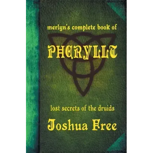 Merlyn's Complete Book of Pheryllt: The Lost Secrets of Druidic Tradition (Deluxe Edition) - Hardcover | Books | Wiccan Center