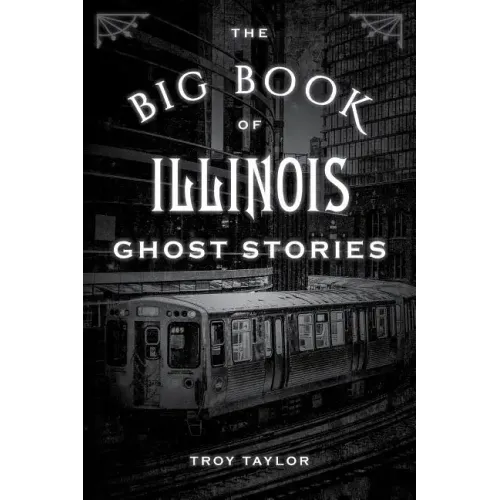 The Big Book of Illinois Ghost Stories - Paperback | Books | Wiccan Center