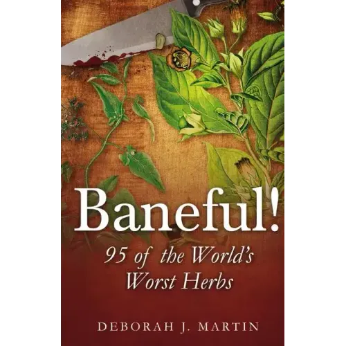 Baneful!: 95 of the World's Worst Herbs - Paperback | Books | Wiccan Center
