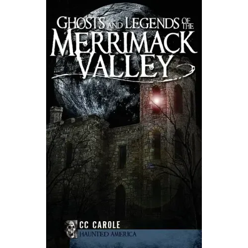 Ghosts and Legends of the Merrimack Valley - Hardcover | Books | Wiccan Center