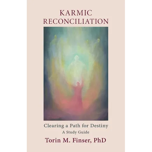 Karmic Reconciliation: Clearing a Path for Destiny: A Workbook for Spiritual-Scientific Study with Excerpts from Works by Rudolf Steiner - Paperback | Books | Wiccan Center