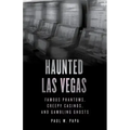 Haunted Las Vegas: Famous Phantoms, Creepy Casinos, and Gambling Ghosts - Paperback | Books | Wiccan Center