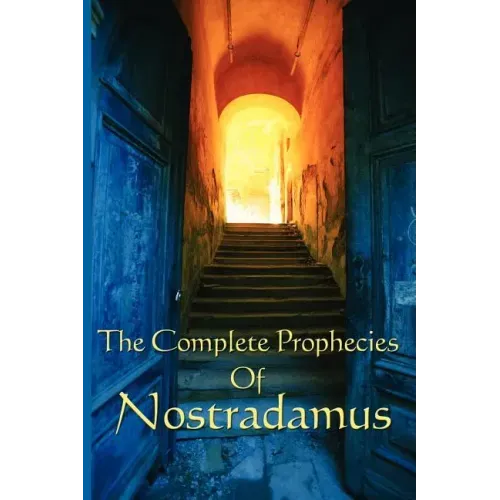 The Complete Prophecies of Nostradamus - Paperback