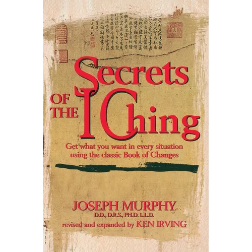 Secrets of the I Ching: Get What You Want in Every Situation Using the Classic Book of Changes - Paperback | Books | Wiccan Center