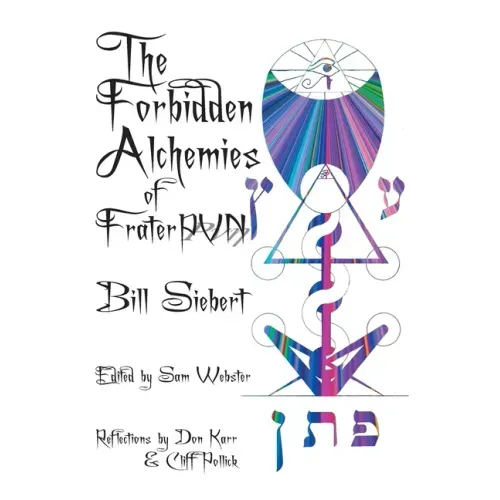 The Forbidden Alchemies of Frater PVN - Hardcover