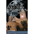 Ghosts of Old Town Albuquerque - Hardcover | Books | Wiccan Center