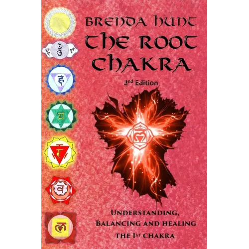 The Root Chakra: Understanding, Balancing and Healing the 1st Chakra - Paperback | Books | Wiccan Center