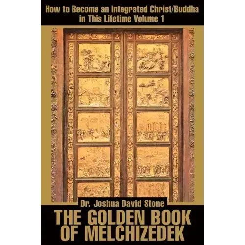 The Golden Book of Melchizedek: How to Become an Integrated Christ/Buddha in This Lifetime; Volume 1 - Paperback | Books | Wiccan Center