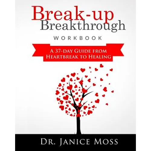 Break-up Breakthrough Workbook: A 37-Day Guide From Heartbreak to Healing - Paperback | Books | Wiccan Center