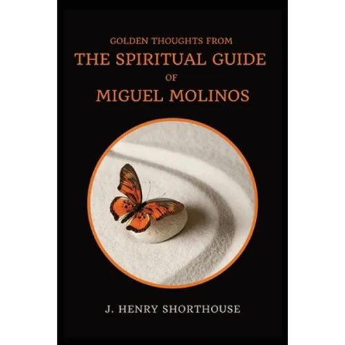 Golden Thoughts from The Spiritual Guide of Miguel Molinos: The Quietist - Paperback | Books | Wiccan Center